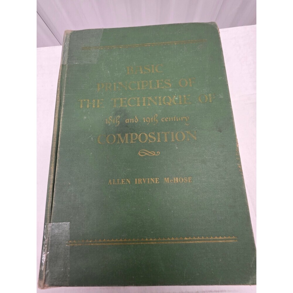 Basic Principles of the Technique of 18th 19th Century Composition McHose 1951